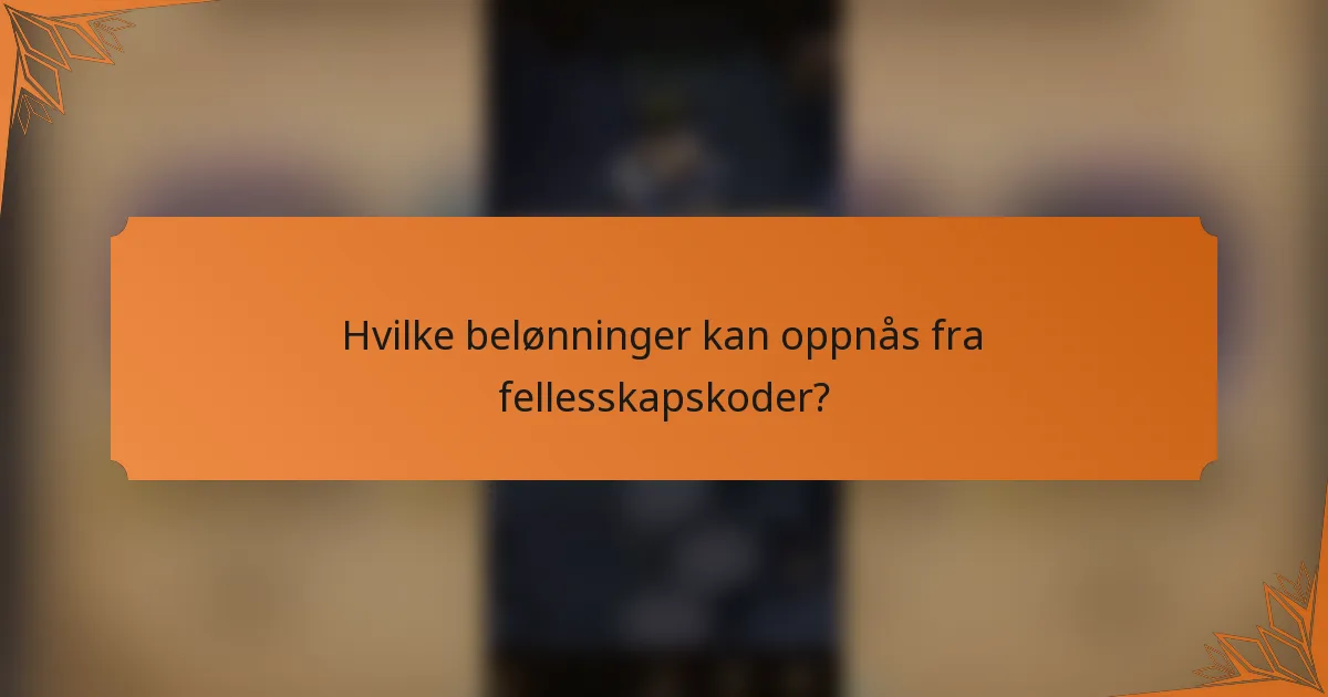 Hvilke belønninger kan oppnås fra fellesskapskoder?